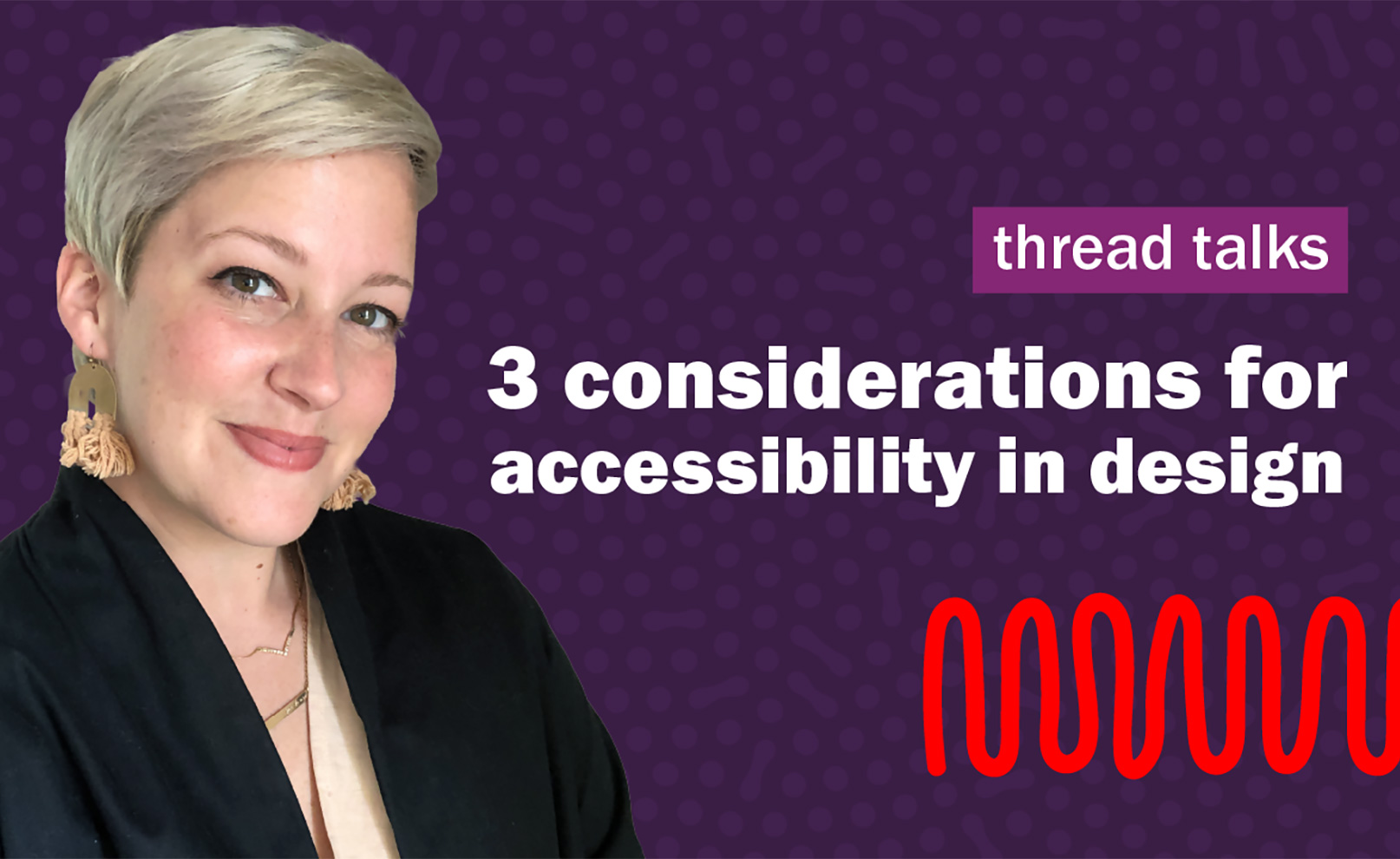 Watch the video: 3 considerations for accessibility in design